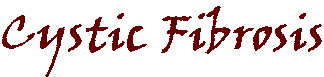 CysticFibrosis.gif (1972 bytes)